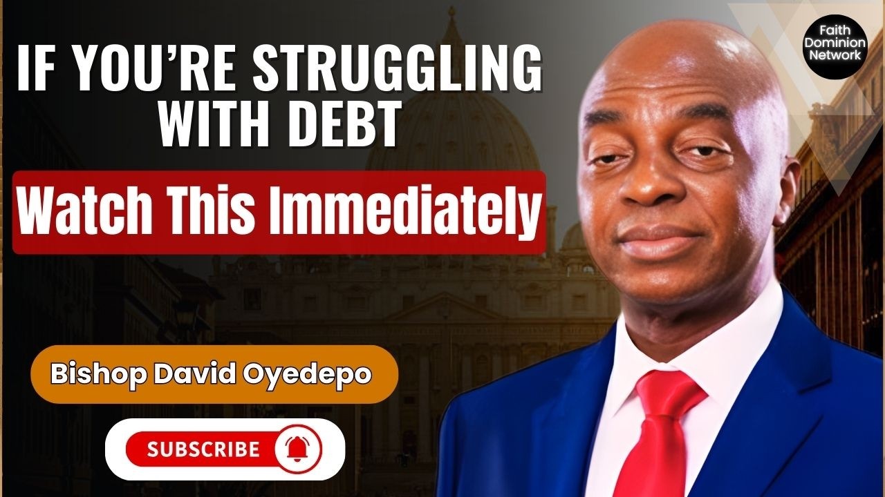 BREAK THE SPIRIT OF DEBT IN 30 DAYS | Bishop David Oyedepo Powerful Sermon