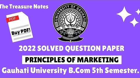 Guwahati University Principles of Marketing Solved Question Paper 2022 [B.Com 5th Sem]
