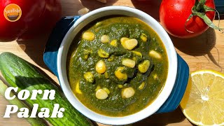 Palak Corn | Sweet Corn Spinach Healthy Curry | पालक मक्की सब्जी | Corn Palak Subji