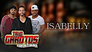 Trio Garotos - Isabelly