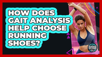 How Does Gait Analysis Help Choose Running Shoes?