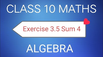 TN Samacheer Class10th Maths | New Syllabus | Exercise 3.5 Sum 4 | Chapter 3 Algebra