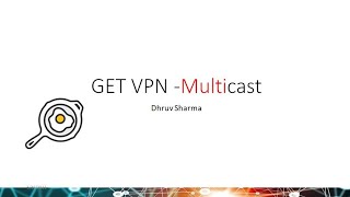 GET VPN using Multicast -CCIE