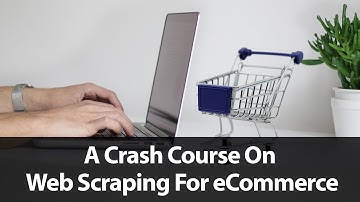 A Crash Course On Web Scraping For eCommerce - [LIVE] UnderstandingE Webinar