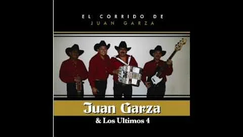 El Corrido De Juan Garza - Juan Garza & Los Ultimo...