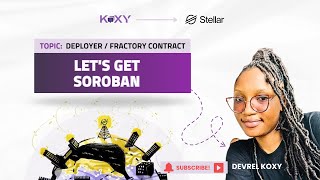 Let’s Get Soroban: Deployer / Factory Contract.
