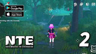 NTE: Neverness to Everness Gameplay (Android, iOS) | Ultra Graphics | Part 2