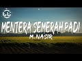 Download Lagu M. Nasir - Mentera Semerah Padi (Lyrics)