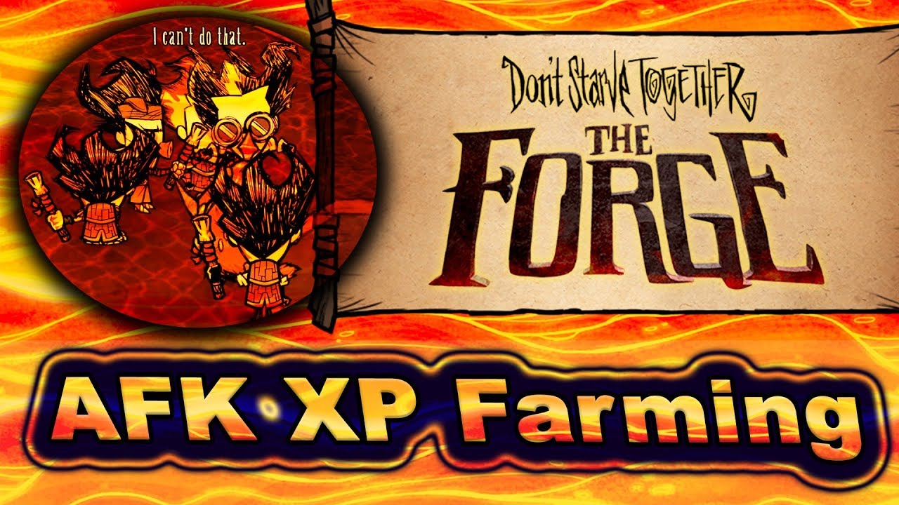 AFK XP Farming In THE FORGE - Don't Starve Together
