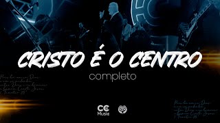 Cristo é o Centro | 2024 (Completo)