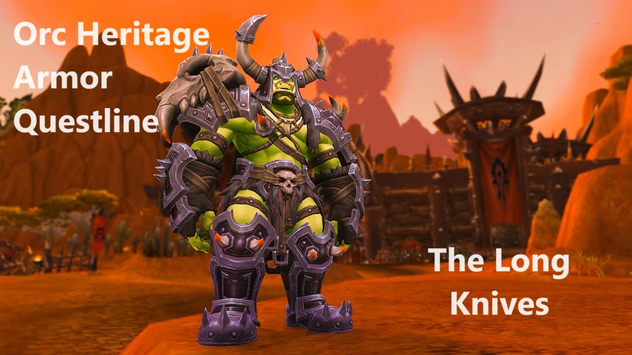 The Long Knives - World of Warcraft - Orc Heritage Armor Quest 10.1.7