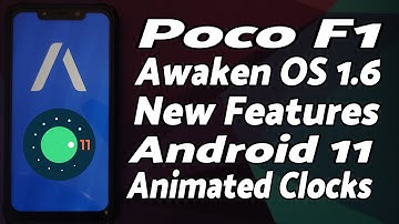 Poco F1 | Awaken OS v1.6 | New Features | Animated Clocks | Android 11