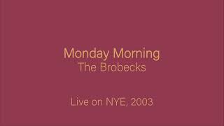 Monday Morning (Live) - The Brobecks (NYE 2003)