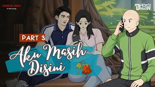 Download lagu AKU MASIH DISINI Part 3 - Dhot Design