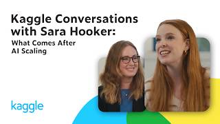 Kaggle Conversations with Sara Hooker: What Comes After AI Scaling | Kaggle