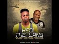 Heal the land ft dr panam percy paul 