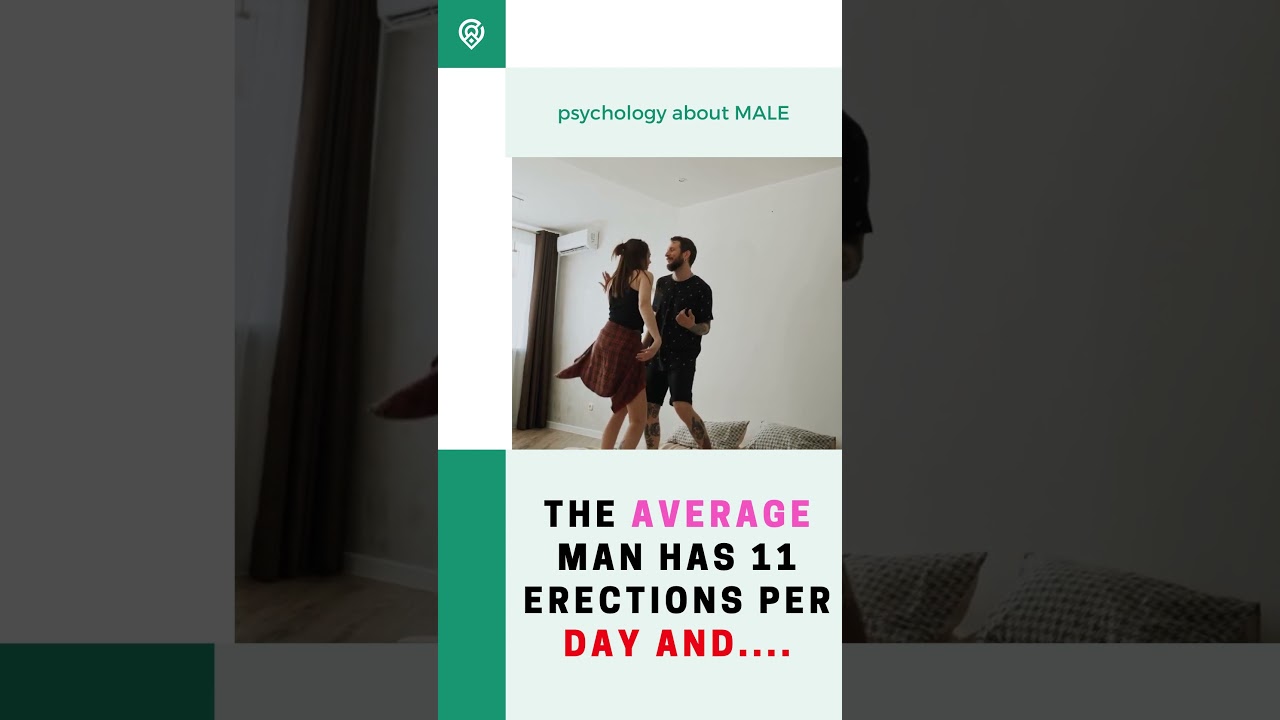 Know Psychology FACTS About how many times Erections male in a day. #