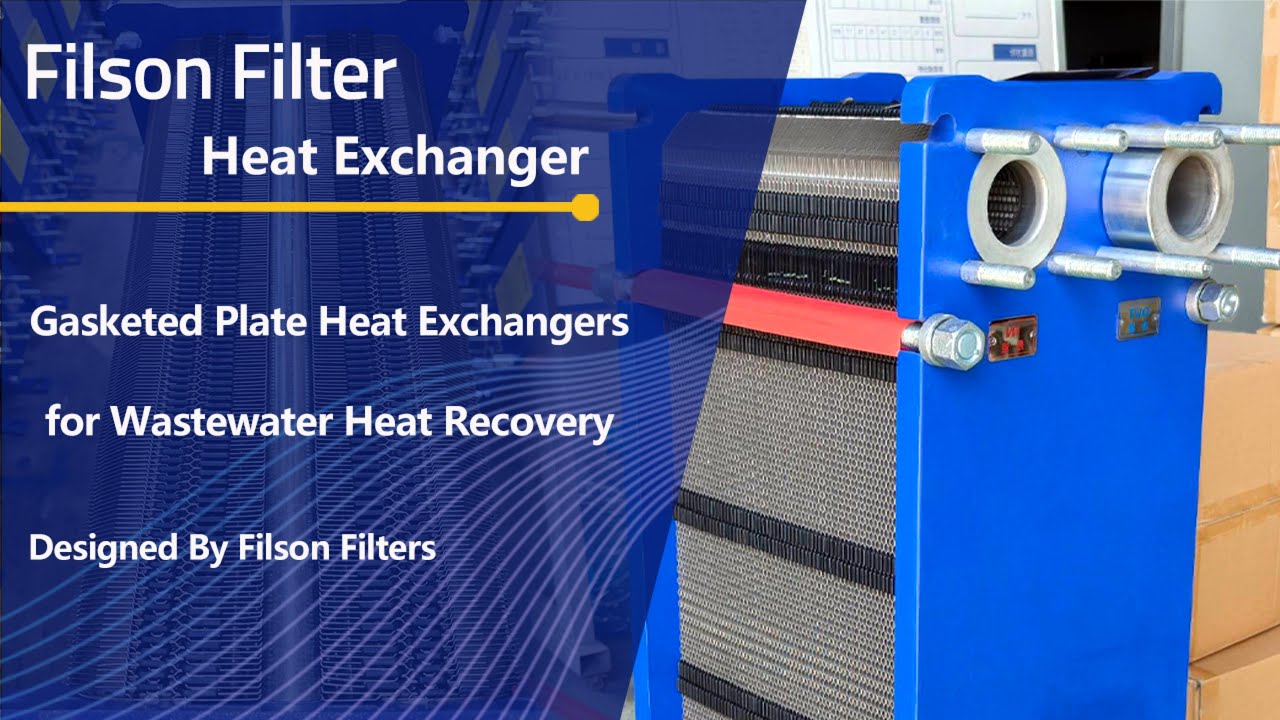 Gasketed Plate Heat Exchanger: Efficiency, Testing, Packaging | Filson