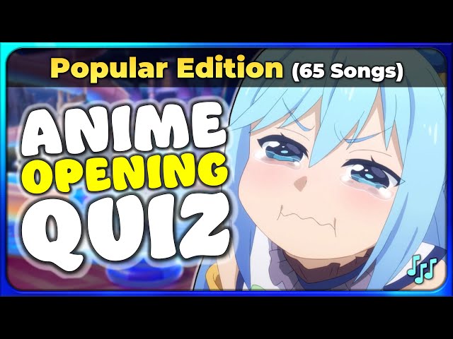 ANIME OPENING QUIZ - POPULAR EDITION