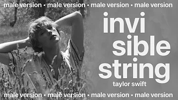 taylor swift - invisible string (male version)