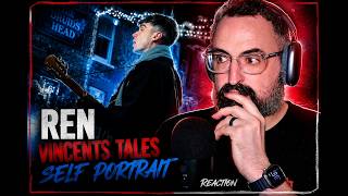 Another incredible tale - First time reaction - Ren - Vincents Tale - Self Portrait