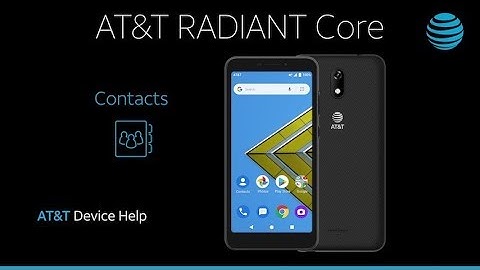 Learn about Contacts on the AT&T RADIANT Core | AT&T Wireless
