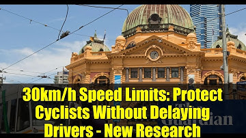 30km/h Speed Limits: Protect Cyclists Without Delaying Drivers - New Research