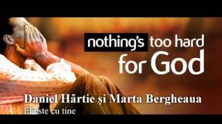 Video thumbnail of "Daniel Hartie si Marta Bergheaua - El este cu tine"