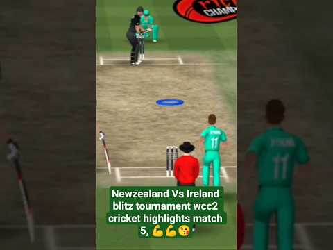newzealand Vs Ireland blitz tournament wcc2 cricket highlights match 5💪🏏