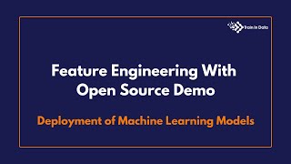 Feature Engineering With Open Source Demo | Deployment of Machine Learning Models