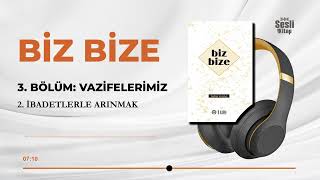 Biz Bize - Taha Kılınç - 20/26 2. İbadetlerle arınmak