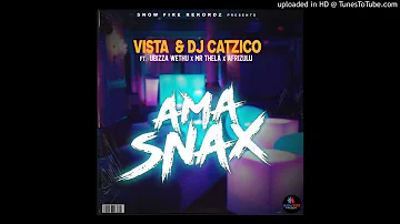 Vista & DJ Catzico - Ama Snax ft. Bizza Wethu × Mr Thela × AfriZulu