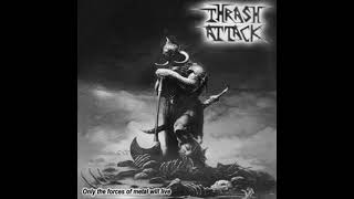 THRASH ATTACK - Only the Forces of Metal Will Live (2005)