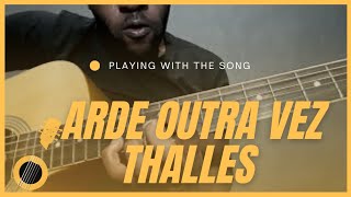 Arde outra vez - Thalles Roberto (Violão Acústico)