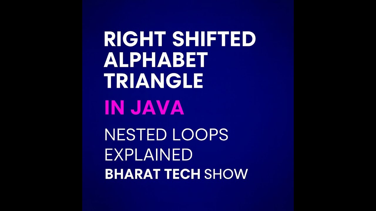RIGHT SHIFTED ALPHABET TRIANGLE IN JAVA | NESTED LOOPS | ASCII VALUE ...