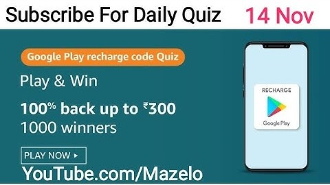 Amazon Google Play Recharge Code Quiz Answers | 14 November 2020