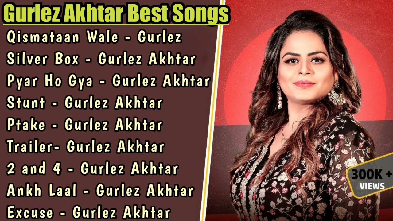 Gurlez Akhtar All Songs 2022 |Gurlez Akhtar Jukebox|Gurlez Akhtar Non Stop Hits|Top Punjabi Song Mp3