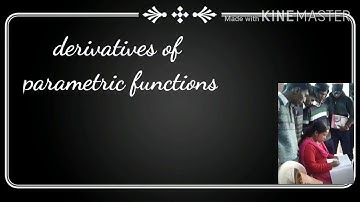 Derivatives of parametric functions....