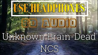 Unknown Brain - DEAD (ft. KAZHI) [NCS Release] in 8D Audio