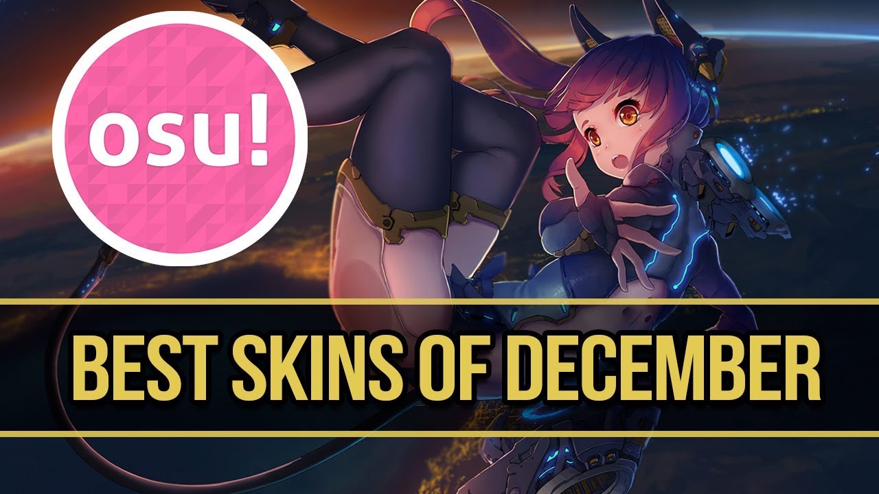 Osu Best Skins Of December All Modes Elements Anime And More Youtube