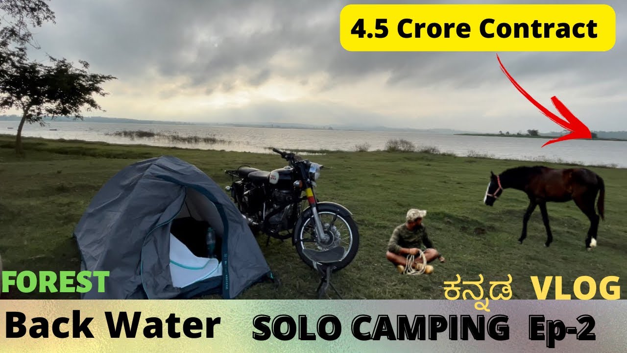 4.5 Crore|ಕೋಟಿ Contract | SOLO CAMPING 🏕 | ಕಬಿನಿ Backwater | Ep-2