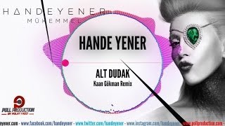 Hande Yener - Alt Dudak-Kaan Gökman Remix Resimi