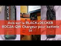 Avis sur la BLACK+DECKER BDC2A-QW Chargeur pour batterie lithium-ion 18 V/54 V, Noir