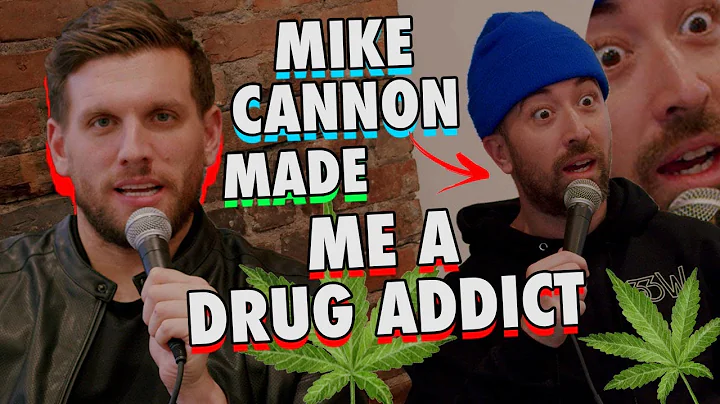 @MikeCannonComed...  made ME a DRUG ADDICT | Chris...