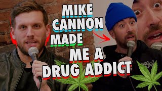 @MikeCannonComedy made ME a DRUG ADDICT | Chris Distefano is Chrissy Chaos | EP 98