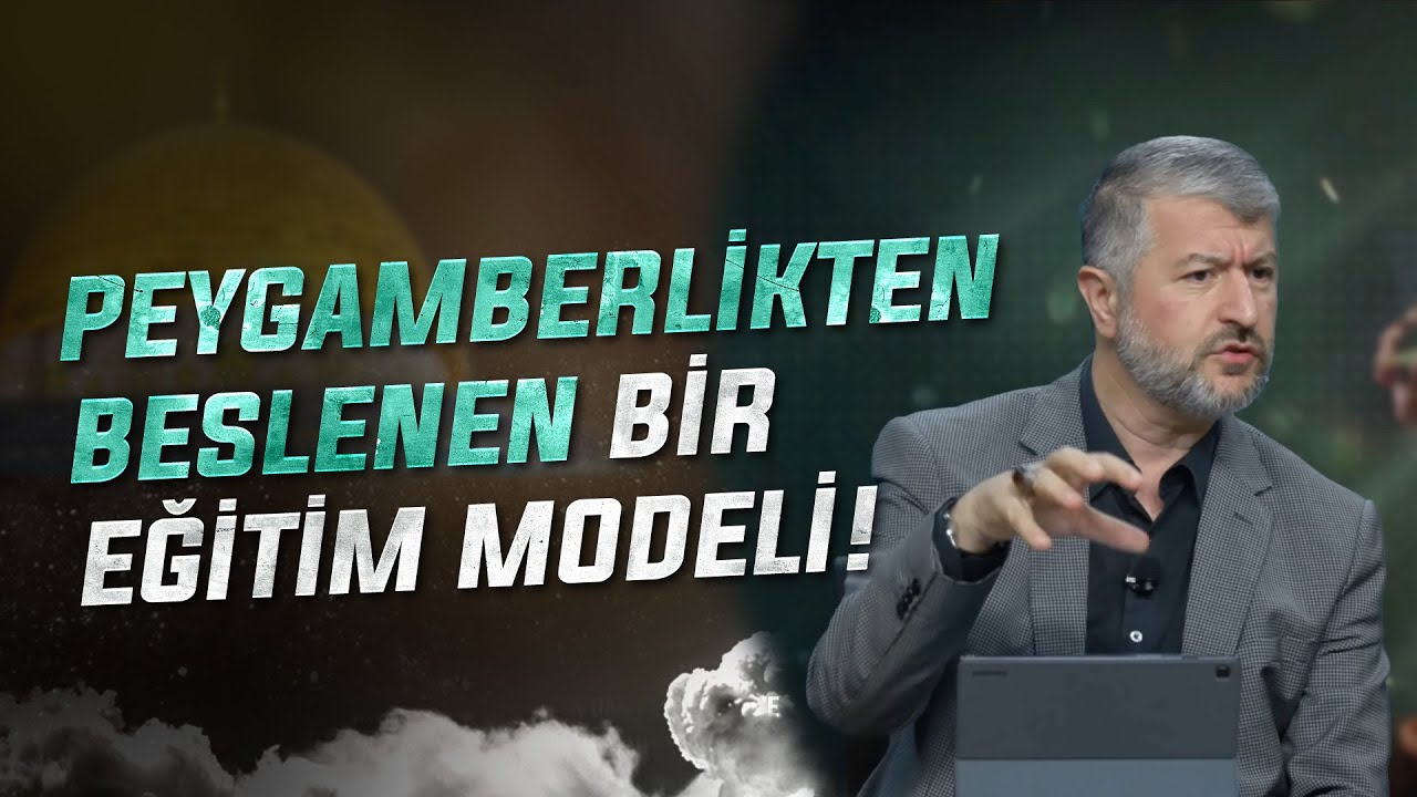 Peygamberlikten Beslenen Bir Eğitim Modeli!