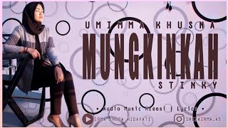 MUNGKINKAH - UMIMMA KHUSNA | Audio Kreasi | Lyrics | 🎧