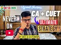 CUET 2025 ULTIMATE STRATEGY!🔥 Crack CA foundation & CUET together| CUET 2025 preparation strategy