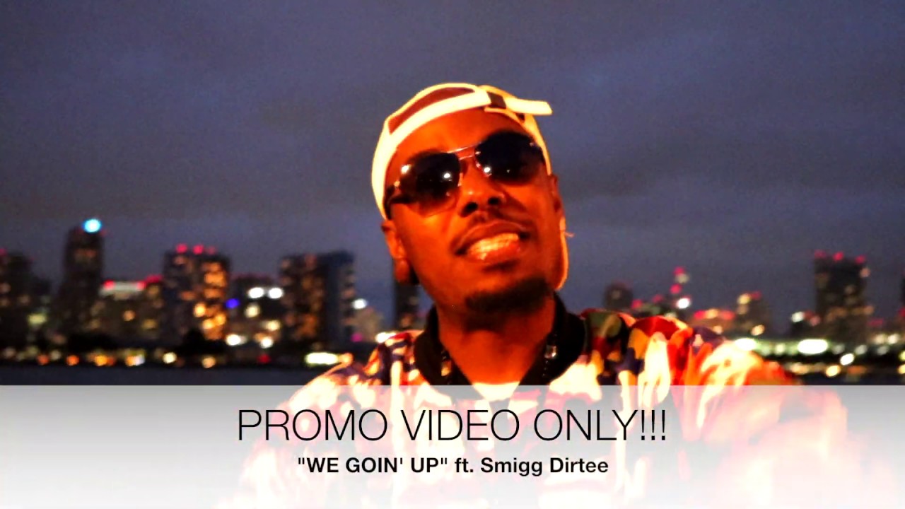 Woon ft. Smigg Dirtee "We Goin' Up" (Promo video)