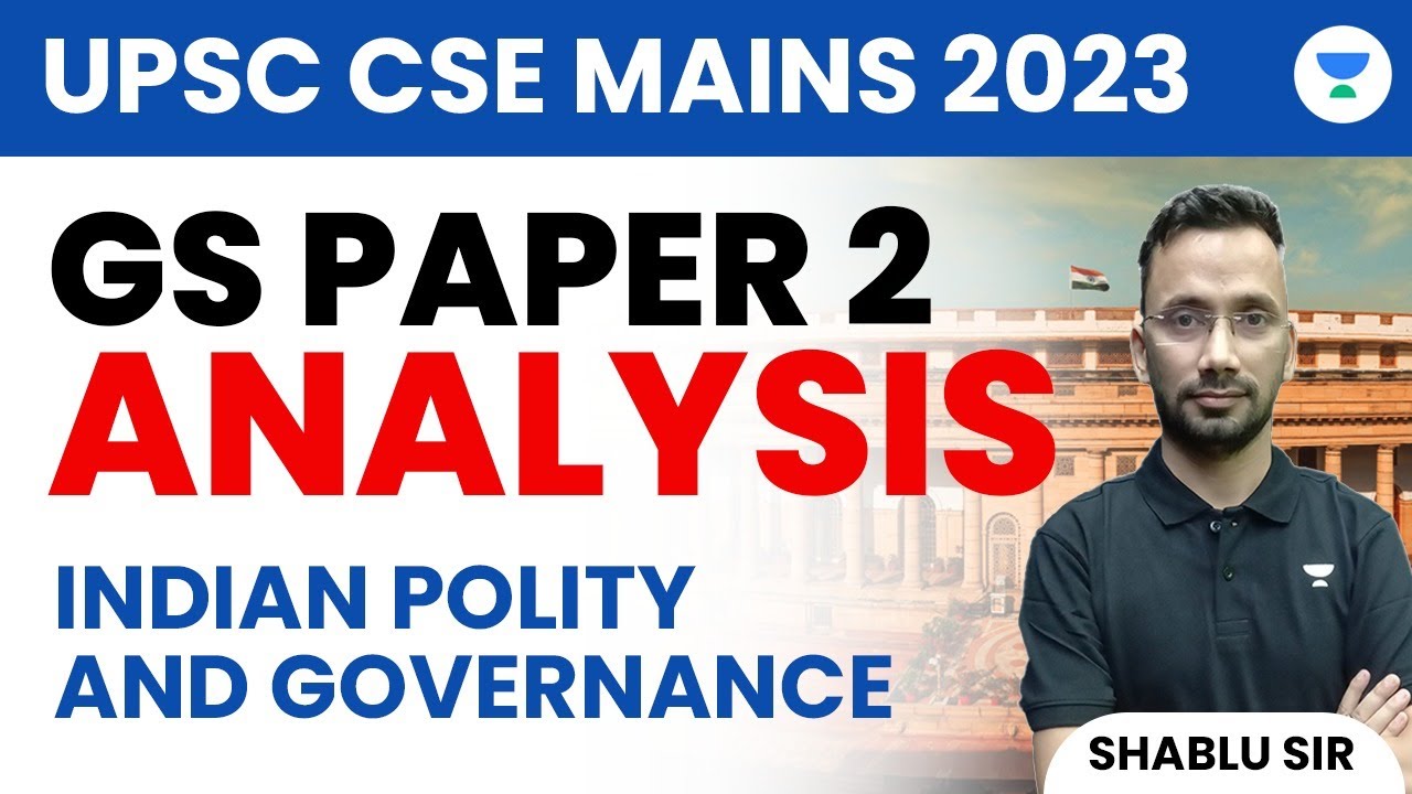 UPSC Mains 2023 | GS Paper 2 Analysis | Indian Polity & Governance ...